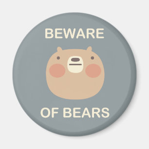 Beware Of Bears Magnet