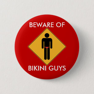 Beware of Bikini Guys 6 Cm Round Badge