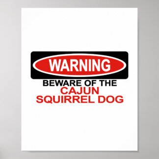 Beware Of Cajun Squirrel Dog Poster