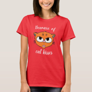 Beware of Cat Kisses Puckered Lips Cat T-Shirt