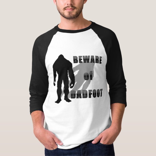 Beware of DADFOOT T-Shirt (Front)
