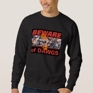 Beware of Dawgs T-Shirt Sweatshirt
