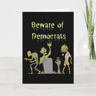 Beware Of Democrats Zombie Halloween Costume  Card