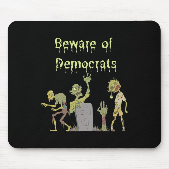 Beware Of Democrats Zombie Halloween Costume  Mouse Pad (Front)