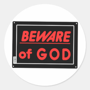 Beware of God Parody Yard Sign Classic Round Sticker
