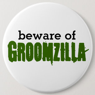 Beware of Groomzilla pin