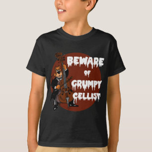 Beware of Grumpy Cellist T-Shirt
