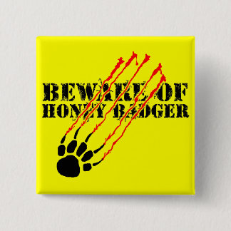 Beware of honey badger 15 cm square badge