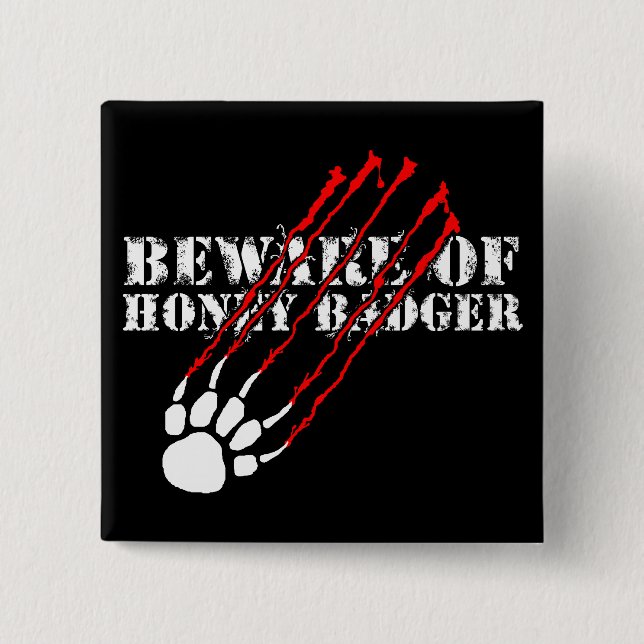 Beware of honey badger 15 cm square badge (Front)