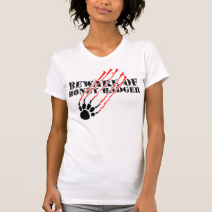 Beware of honey badger T-Shirt