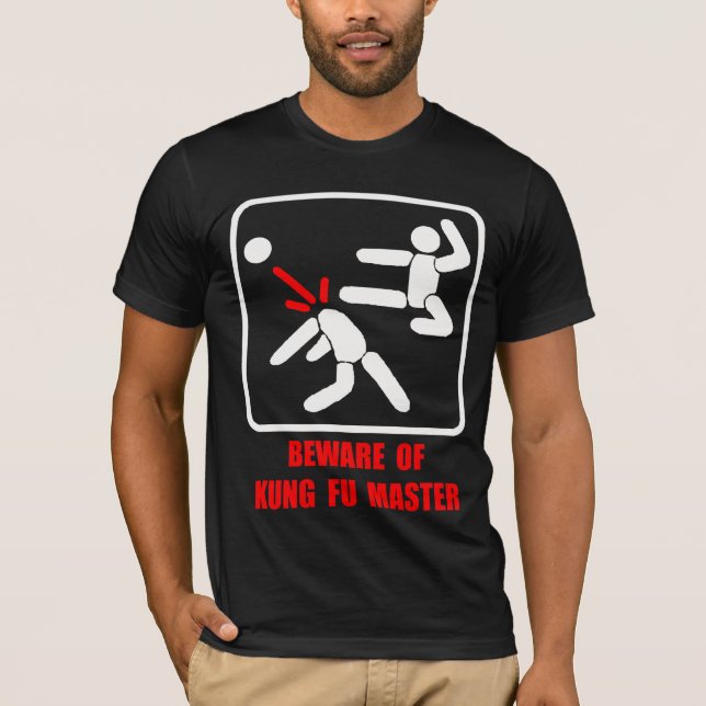 Beware of Kung Fu master T-Shirt (Front)