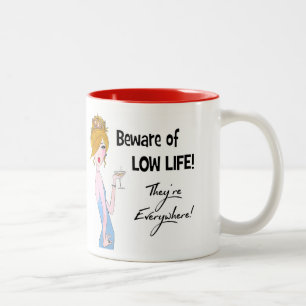 "Beware of Low Life! They're Everywhere!" Two-Tone Coffee Mug