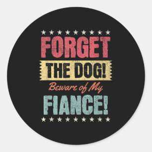 Beware Of My Fiancé, Funny Engagement Bride Groom Classic Round Sticker