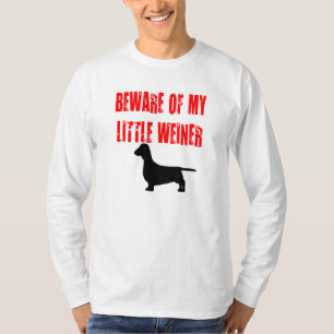 Beware of My Little Weiner T-Shirt