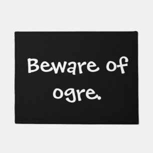 Beware of ogre. doormat