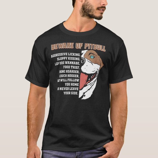 Beware Of Pitbull Funny Pit Bull Dog Lover T-Shirt (Front)