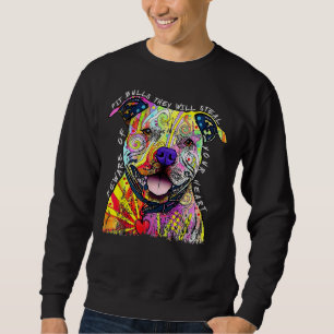 Beware Of Pitbulls They Will Steal Your Heart Sweatshirt