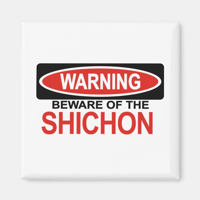 Beware Of Shichon Magnet (Front)