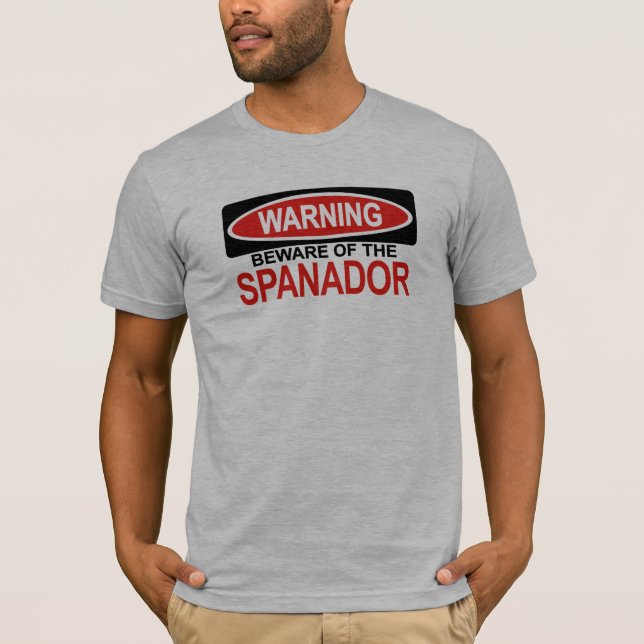 Beware Of Spanador T-Shirt (Front)