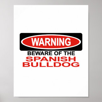 Beware Of Spanish Bulldog Poster
