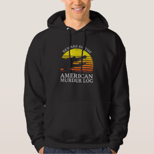 Beware Of The American Murder Log Hoodie