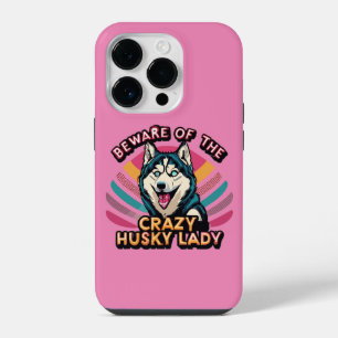 Beware of the Crazy Husky Lady Funny Husky Dog Mum iPhone 14 Pro Case