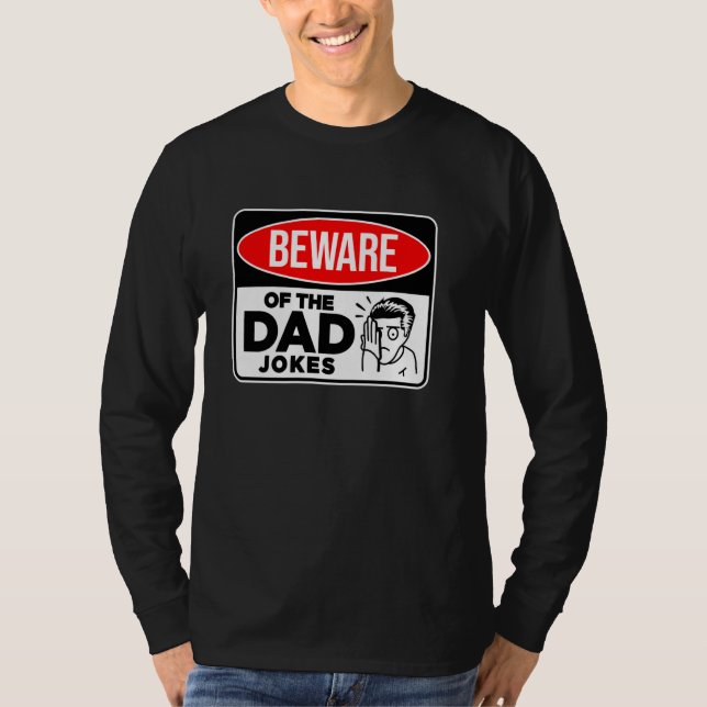 BEWARE OF THE DAD JOKES. Cringe Cringy Boomer Papa T-Shirt (Front)