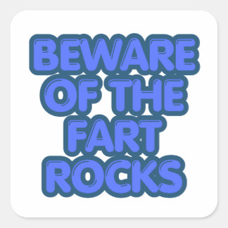 Beware of the Fart Rocks Funny Rockhounding Square Sticker