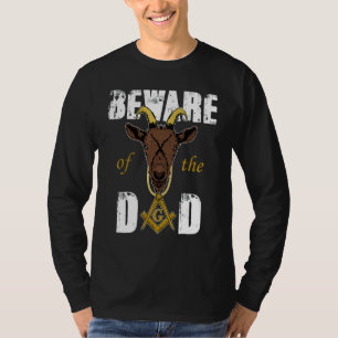 Beware Of The Goat Masons Dad Freemason Father's D T-Shirt