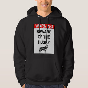 Beware Of The Husky Hoodie