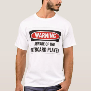 beware of the keyboard player T-Shirt