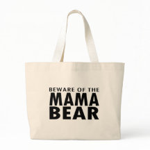 Beware of the Mama Bear