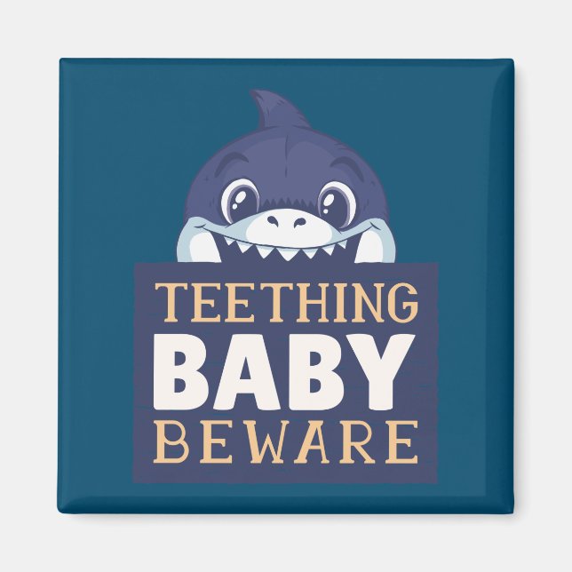 Beware of the Teething Baby Shark Magnet (Front)