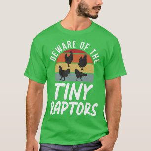 Beware Of The Tiny Raptors Poultry Farmer Retro Ch T-Shirt