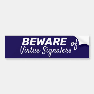 Beware of Virtue Signalers Bumper Sticker
