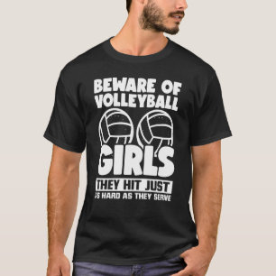 Beware Of Volleyball Girls They Hit As Hard As The T-Shirt