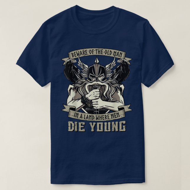 Beware Old Man Viking Warrior Til Valhalla Odin Ra T-Shirt (Design Front)