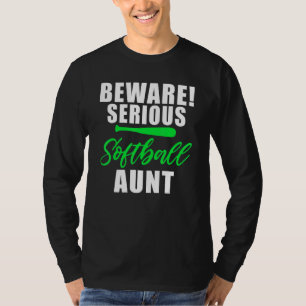 Beware serious Softball Aunt T-Shirt