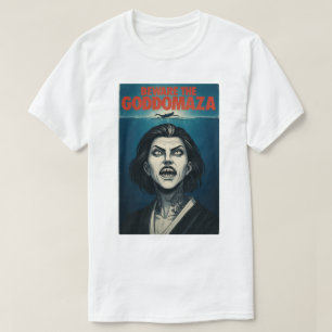 BEWARE THE GODDOMAZA  T-Shirt
