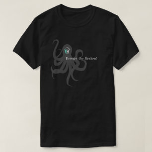 Beware the Kraken T-Shirt