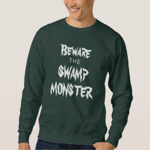 Beware the Swamp Monster Halloween Sweatshirt