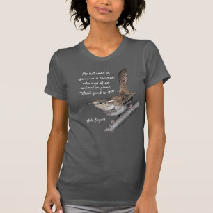 Bewick's Wren with Aldo Leopold Quote T-Shirt