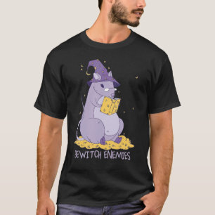 Bewitch Enemies Magic Pet Rat Witch Saying Witch T-Shirt