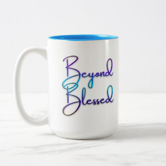 Beyond Blessed 11 oz and 15oz Mug
