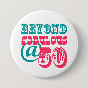Beyond Fabulous 50th Birthday Button