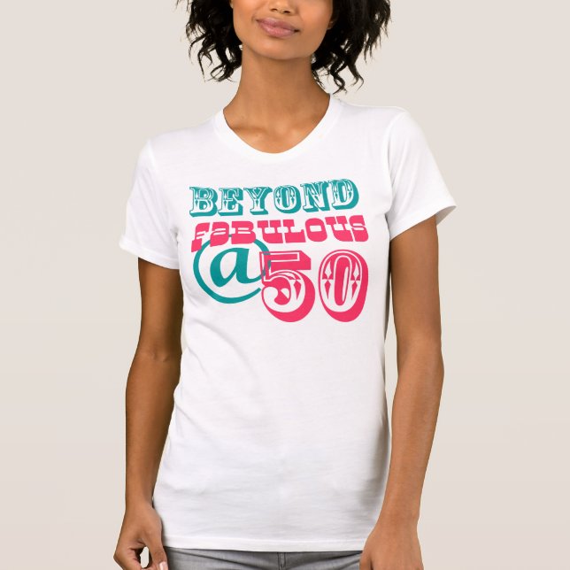 Beyond Fabulous 50th Birthday Shirt (Front)