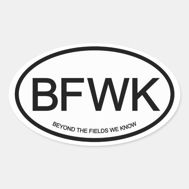 Beyond The Fields We Know Oval Sticker (Front)
