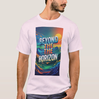 Beyond the Horizon T-Shirt