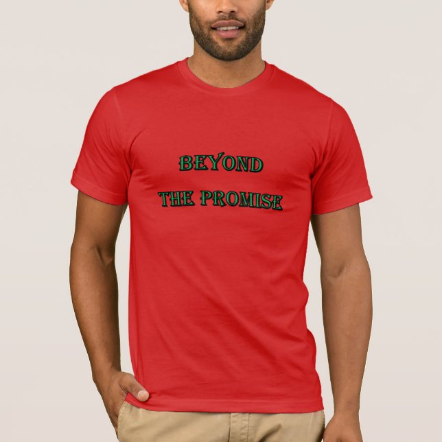 Beyond The Promise T-Shirt (Front)