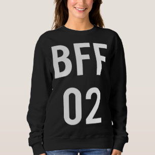 BFF 02 BFF  for 2 Girls Cheap and Sweet Sweatshirt